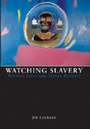 Cover: Watching Slavery - Peter Lang Verlag