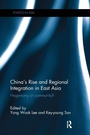 Cover: China's Rise and Regional Integration in East Asia - Routledge