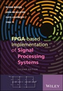 Cover: FPGA-based Implementation of Signal Processing Systems - Wiley