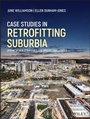 Cover: Case Studies in Retrofitting Suburbia - Wiley