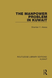 Enlarge image Cover: The Manpower Problem in Kuwait - Routledge
