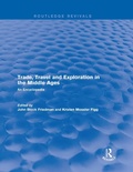 Cover: Routledge Revivals: Trade, Travel and Exploration in the Middle Ages (2000) - Routledge