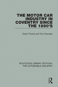 Abbildung von: The Motor Car Industry in Coventry Since the 1890's - Routledge