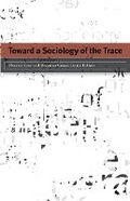 Cover: Toward a Sociology of the Trace - University of Minnesota Press