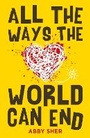 Cover: All the Ways the World Can End - Hot Key Books