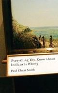 Cover: Everything You Know About Indians Is Wrong - University of Minnesota Press