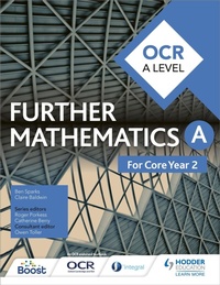 Enlarge image Cover: OCR A Level Further Mathematics Core Year 2 - Hodder Education