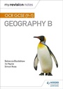 Cover: My Revision Notes: OCR GCSE (9-1) Geography B - Hodder Education