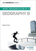 Cover: My Revision Notes: WJEC Eduqas GCSE (9-1) Geography B - Hodder Education
