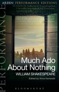 Cover: Much Ado About Nothing: Arden Performance Editions - The Arden Shakespeare
