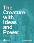 Cover: The Creature with Ideas and Power - Cognella, Inc