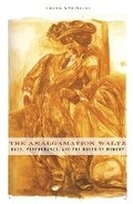 Cover: The Amalgamation Waltz - University of Minnesota Press