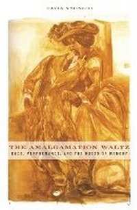 Enlarge image Cover: The Amalgamation Waltz - University of Minnesota Press