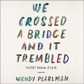 Cover: We Crossed a Bridge and It Trembled Lib/E - HarperAudio