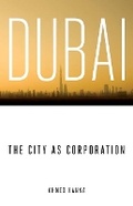 Cover: Dubai, the City As Corporation - University of Minnesota Press