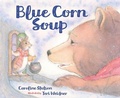 Cover: Blue Corn Soup - Sleeping Bear Press