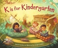 Cover: K Is for Kindergarten - Sleeping Bear Press