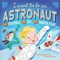 Cover: I Want to Be an Astronaut - Kane/Miller Book Publishers