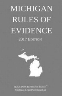 Abbildung von: Michigan Rules of Evidence; 2017 Edition - Michigan Legal Publishing Ltd.