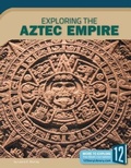 Cover: Exploring the Aztec Empire - 12-Story Library