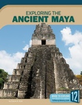 Cover: Exploring the Ancient Maya - 12-Story Library