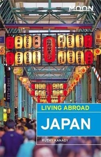 Abbildung von: Moon Living Abroad Japan, Fourth Edition - Moon Travel
