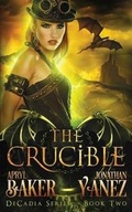 Cover: The Crucible - Limitless Publishing, LLC