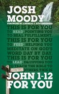 Cover: John 1-12 For You - The Good Book Company