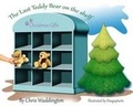 Cover: The Last Teddy Bear On The Shelf - Independent Publishing Network