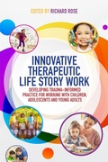 Cover: Innovative Therapeutic Life Story Work - Jessica Kingsley Publishers