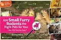 Cover: Are Small Furry Rodents the Right Pets for You - 5M Books Ltd