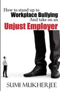Cover: How To Stand Up To Workplace Bullying And Take On An Unjust Employer - Marfa House