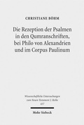 Abbildung von: Die Rezeption der Psalmen in den Qumranschriften, bei Philo von Alexandrien und im Corpus Paulinum - Mohr Siebeck