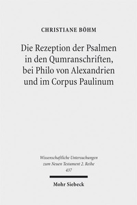 Abbildung von: Die Rezeption der Psalmen in den Qumranschriften, bei Philo von Alexandrien und im Corpus Paulinum - Mohr Siebeck