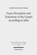 Abbildung von: Sense Perception and Testimony in the Gospel According to John - Mohr Siebeck