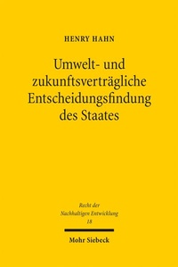 Abbildung von: Umwelt- und zukunftsverträgliche Entscheidungsfindung des Staates - Mohr Siebeck