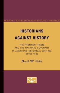 Enlarge image Cover: Historians Against History - University of Minnesota Press