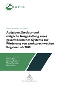 Cover: Aufgaben, Struktur und m&ouml;gliche Ausgestaltung eines gesamtdeutschen Systems zur F&ouml;rderung von strukturschwachen Regionen ab 2020 - Universit&auml;tsverlag Brockmeyer