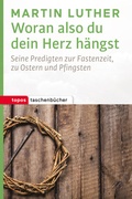 Cover: Woran also du dein Herz h&auml;ngst - Topos plus