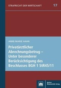 Cover: Privat&auml;rztlicher Abrechnungsbetrug - Unter besonderer Ber&uuml;cksichtigung des Beschlusses BGH 1 StR 45/11 - Berliner Wissenschafts-Verlag