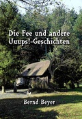 Cover: Die Fee und andere Uuups!-Geschichten - Haileiht-Verlag
