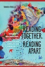 Cover: Reading Together, Reading Apart - University of Illinois Press