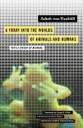 Cover: A Foray Into the Worlds of Animals and Humans - University of Minnesota Press