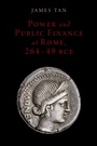 Cover: Power and Public Finance at Rome, 264-49 BCE - OUP eBook