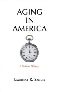 Enlarge image Cover: Aging in America - University of Pennsylvania Press