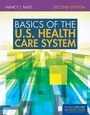 Cover: Basics of the U.S. Health Care System - Jones and Bartlett Publishers, Inc