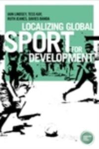Abbildung von: Localizing Global Sport for Development - Manchester University Press