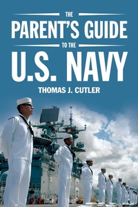 Enlarge image Cover: The Parent's Guide to U.S. Navy - Naval Institute Press