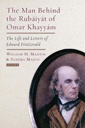 Cover: The Man Behind the Rubaiyat of Omar Khayyam - I.B. Tauris
