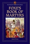 Cover: Foxe's Book of Martyrs - Third Millennium Press Ltd.